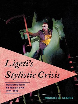 cover image of Ligeti's Stylistic Crisis